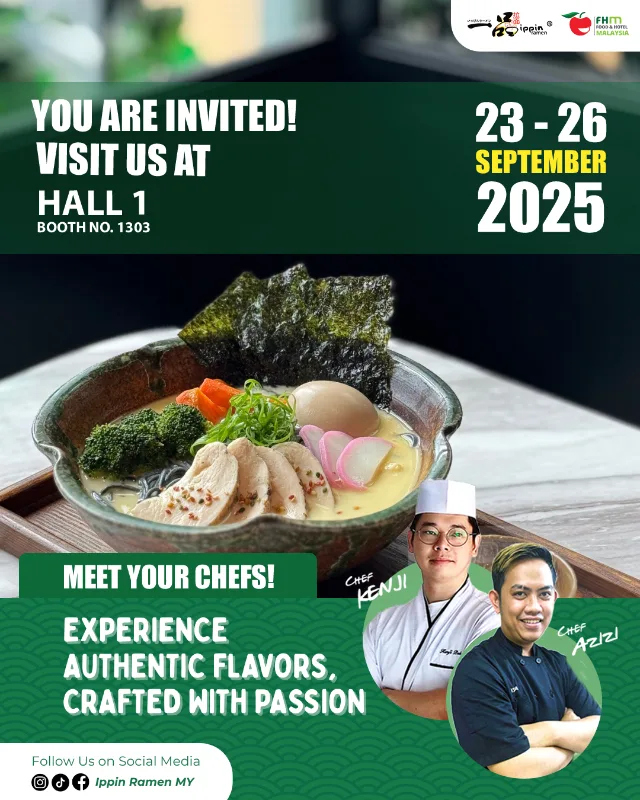 Ippin Ramen invitation to FHM Malaysia 2025, Hall 1, Booth 1303, 23 to 26 September 2025, with Chef Kenji and Chef Aziz
